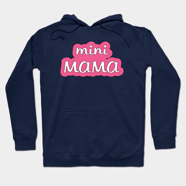 Mini Mama Baby Design Hoodie by shultcreative